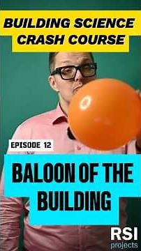 Building Science Crash Course : Episode 12 : The Balloon of the Building #buildingscience #education