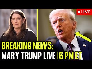 LIVE: Mary Trump RESPONDS to BREAKING NEWS