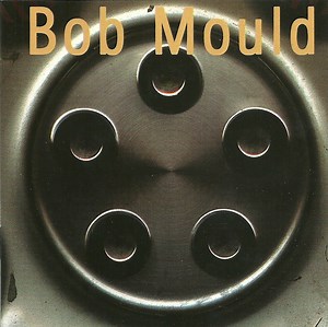 Bob Mould - Bob Mould