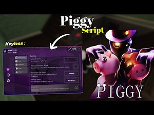 *NEW* Piggy Script [ Pastebin 2025 ] Keyless