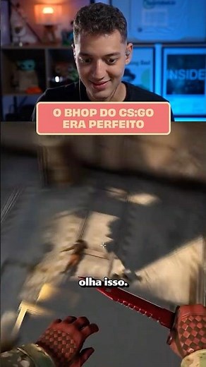 O BHOP DO CS:GO ERA PERFEITO