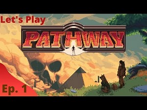 Let's Play Pathway! Ep. 1: The Adventure Begins
