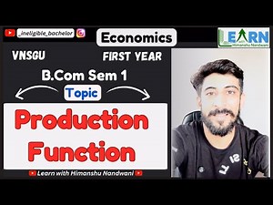 Production Function | Economics | VNSGU B.Com Sem 1 | Education #learnwithhimanshunandwani #fybcom