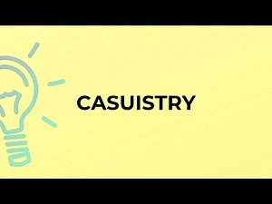 What is the meaning of the word CASUISTRY?
