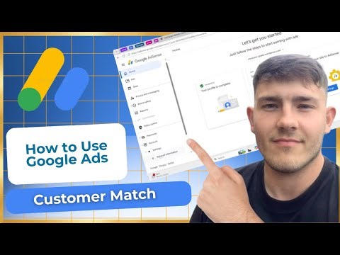 How to Use Google Ads Customer Match (2026 Guide)