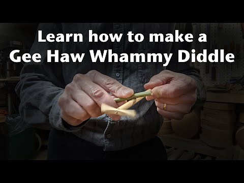 Learn the Secret and How to Make the Gee Haw Whammy Diddle
