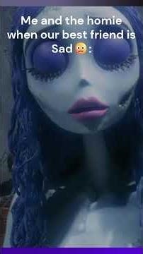 POV: Your Friends Trying Their Best to Cheer You Up 😭💙#corpsebride #movie #song #moments#bestfriends