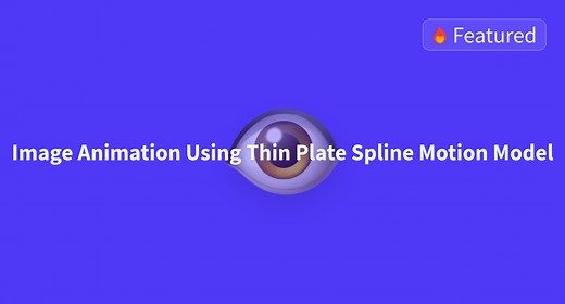 Image Animation Using Thin Plate Spline Motion Model - a Hugging Face Space by CVPR