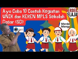 Ayo Coba 10 Contoh Kegiatan UNIK dan KEREN MPLS Sekolah Dasar (SD)