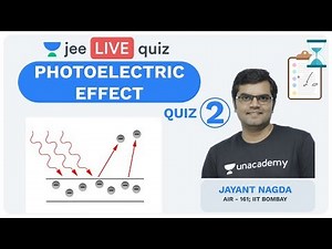 Photoelectric Effect - Quiz 2 | Class 12 | Unacademy JEE | Live Quiz | IIT JEE Physics | Jayant Sir