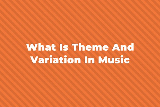 What Is Theme And Variation In Music?