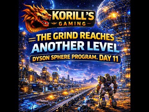 The Grind Reaches Another Level | Dyson Sphere Program Day 11