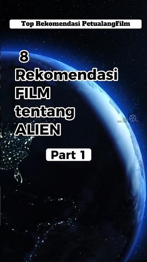 Rekomendasi Film tentang ALIEN (Part 1)