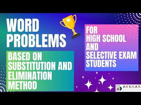 Word Problems Based on Substituion & Elimination Method | For High School & Selective Exam Students