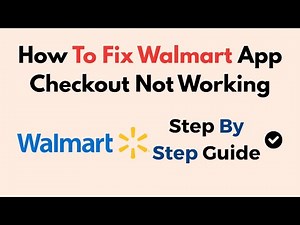 How To Fix Walmart App Checkout Not Working