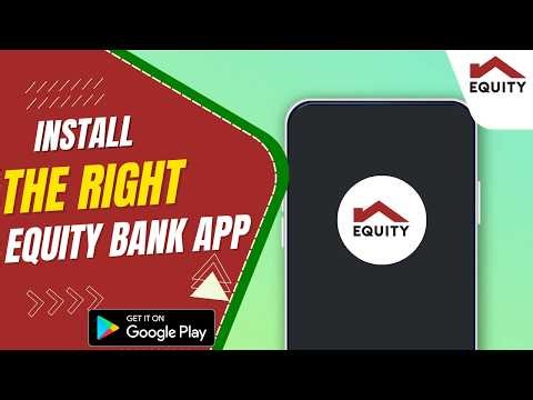 How To Install The Right EQUITY Mobile App On Android Smartphone