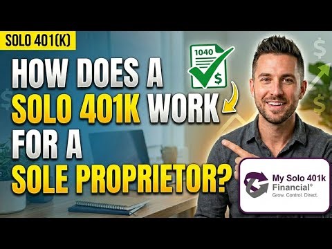 How does a solo 401k work for a Sole Proprietor?