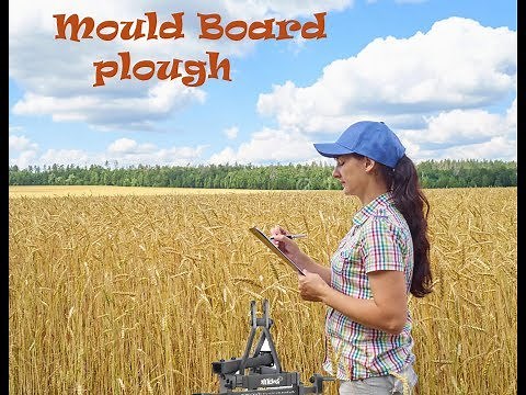 Mould Board Plough - A detailed overview