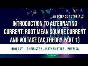 Introduction to Alternating current: root mean square current and voltage (AC theory part 1)