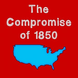 US History Lesson Plan: The Compromise of 1850