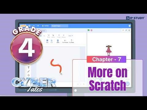 More on Scratch | Computer Science Class 4 | Chapter 7 | IP Study