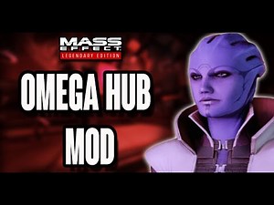 Let's Look at the Omega Hub Mod | Mass Effect 3 Legendary Edition