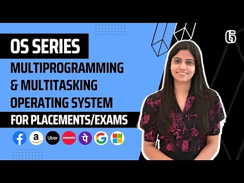 L6 : Multiprogramming and Multitasking Operating System | Complete OS Course 2025| Jobs | Placements