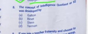 Who developed the concept of Intelligence Quotient (IQ)?(a) G... | Filo