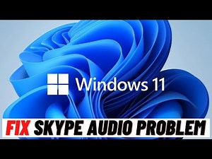 How to Fix Skype Audio Problem in Windows 11