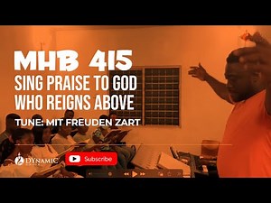 MHB 415 - Sing Praise To God Who Reigns Above | YourSundayHymn | DYnamiCChoir