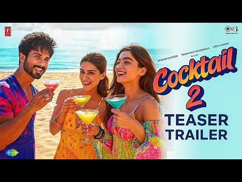 Cocktail 2 - Teaser Trailer | Shahid Kapoor, Kriti Sanon, Rashmika Mandanna