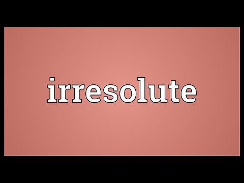 Irresolute Meaning