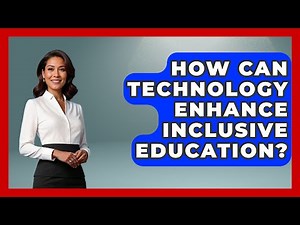 How Can Technology Enhance Inclusive Education? | Special Education Learning