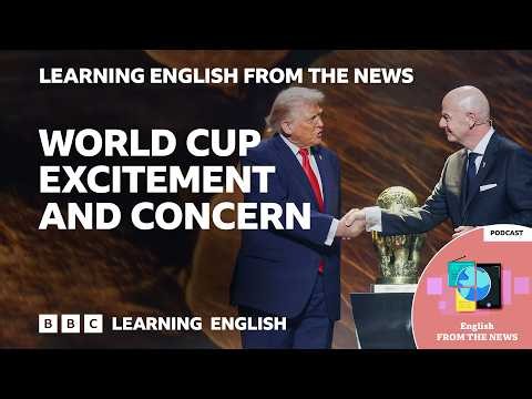 Fifa World Cup excitement and concern: BBC Learning English from the News