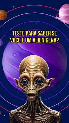 Teste para Descobrir se Você é um Alienígena