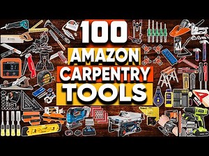 100 Carpentry Tools on Amazon Every Woodworker Should Own