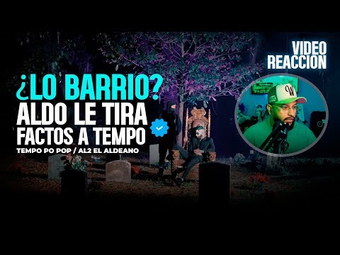 REACCION a Tempo po POP - Al2 El Aldeano Tiradera Pa TEMPO "LO BARRIO CON FACTOS"
