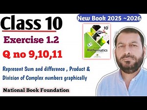 Class 10 Exercise 1.2 NBF Maths Ex 1.2 | Represent Sum and difference Complex numbers graphically