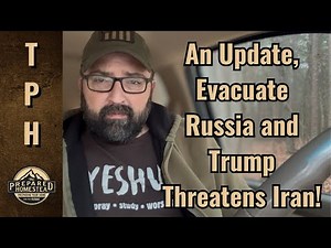 An Update, Evacuate Russia Warning and Trump Threatens Iran!