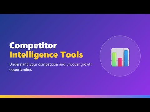 Competitor Intelligence Tools Explained | Research & Track Your Competition