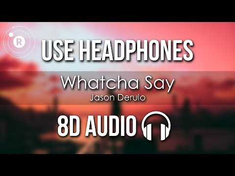 Jason Derulo - Whatcha Say (8D AUDIO)