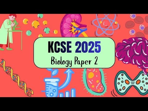 KCSE 2025 Biology Paper 2 Revision/Marking Scheme