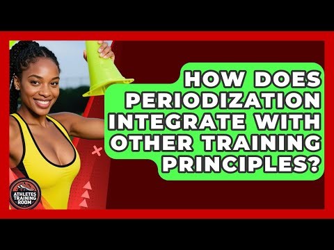 How Does Periodization Integrate With Other Training Principles? | Athletes Training Room News