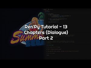Ren'Py Tutorial - 13 - Chapters (Dialogue) - Part 2