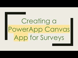 Creating a PowerApp Canvas App for Surveys