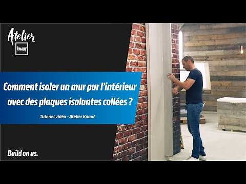 Comment isoler un mur par l'intérieur avec des plaques isolantes collées ? - Atelier Knauf