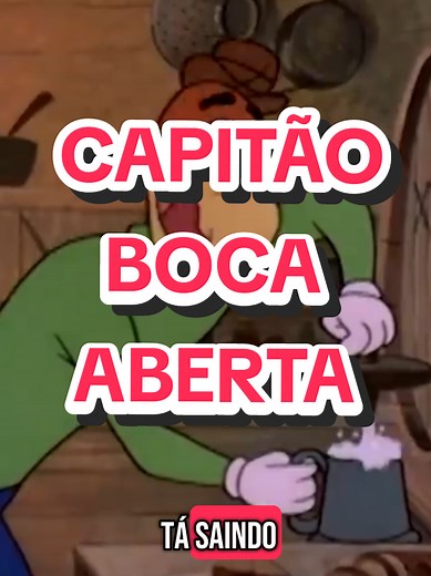 CAPITÃO BOCA ABERTA: Aventuras do Pica-Pau