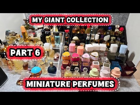 PART 6 MY GIANT MINIATURE PERFUMES COLLECTION