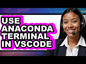How to Use Anaconda Terminal in Vscode - Easy Guide