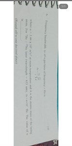 6. Frequency bandwidth Δv of a gas laser of frequency v Hzz​ is... | Filo